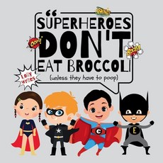 (英文圖書)Superheroes Don't Eat Broccoli Unless They Have to Poop 平裝版, Lolly Writes, LLC, 英文