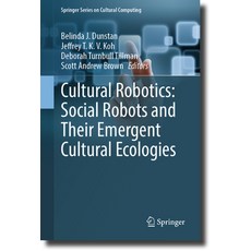 (英文圖書) Cultural Robotics: Social Robots and Their Emergent Cultural Ecologies 精裝版, Springer, 英文