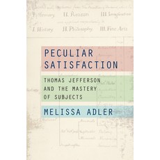 (英文圖書) Peculiar Satisfaction: Thomas Jefferson and the Mastery of Subjects 精裝版, Fordham University Press, 英文