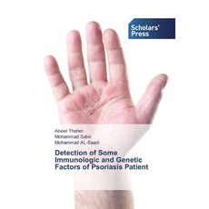 Detection of Some Immunologic and Genetic Factors of Psoriasis Patient 平裝版, Scholars' Press, 英文