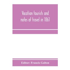 (英文圖書) Vacation tourists and notes of travel in 1861 平裝版, Alpha Edition, 英文