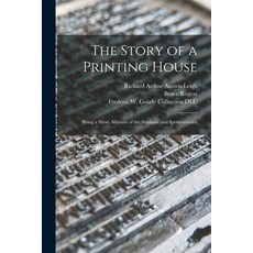 (英文圖書) The Story of a Printing House: Being a Short Account of the Strahans and Spottiswoodes 平裝版, Legare Street Press, English