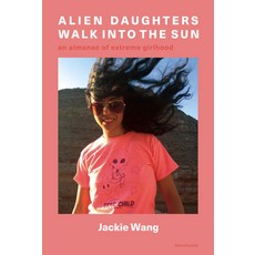 (英文圖書) Alien Daughters Walk Into the Sun: An Almanac of Extreme Girlhood 平裝版, Semiotext(e), 英文