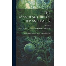 (英文圖書) The Manufacture of Pulp and Paper: A Textbook of Modern Pulp and Paper Mill Practice; Volume 3 精裝版, Legare Street Press, 英文