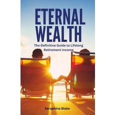(英文圖書) Eternal Wealth: The Definitive Guide to Lifelong Retirement Income 平裝版, Rwg Publishing, 英文
