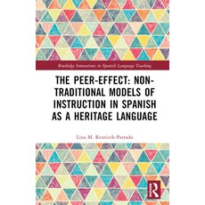 (英文圖書) The Peer-Effect: Non-Traditional Models of Instruction in Spanish as a Heritage Language 精裝版, Routledge, 英文