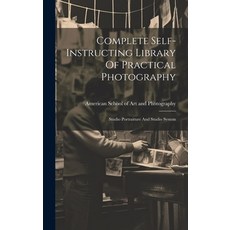 (英文圖書) Complete Self-instructing Library Of Practical Photography: Studio Portraiture And Studio System 精裝版, Legare Street Press, 英文