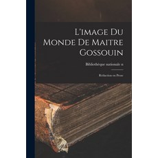 (英文書) L'image Du Monde De Maitre Gossouin： Rédaction En Prose Paperback, Legare Street Press, 英文, 平裝版