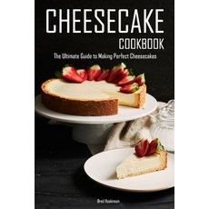 (英文圖書) Cheesecake Cookbook: The Ultimate Guide to Making Perfect Cheesecakes 平裝版, Independently Published, 英文