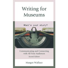(英文圖書) Writing for Museums: Communicating and Connecting with All Your Audiences Second Edition 平裝版, Rowman & Littlefield Publis..., 英文
