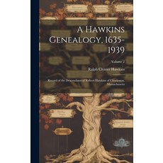 (英文圖書) A Hawkins Genealogy 1635-1939: Record of the Descendants of Robert Hawkins of Charleston Ma... 精裝版, Hassell Street Press, 英文
