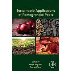 (英文圖書) Sustainable Applications of Pomegranate Peels 平裝版, Academic Press, 英文