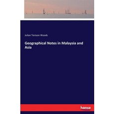 Geographical Notes in Malaysia and Asia 平裝版, Hansebooks, 英文
