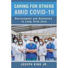 (英文圖書) Caring for Others Amid Covid-19: Recruitment and Retention in Long Term Care 平裝版, Xlibris Us, 英文