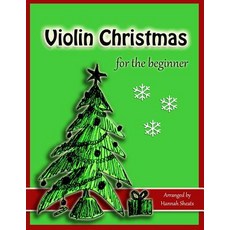 (英文圖書) Violin Christmas for the Beginner: Easy Christmas Favorites for Early Violinists 平裝版, Createspace Independent Pub..., 英文