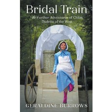 (英文圖書)Bridal Train: The Further Adventures of Chloe Dudette of the West 平裝版, Glenarvon Press, 英文