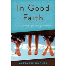 (英文圖書) In Good Faith: Secular Parenting in a Religious World 平裝版, Rlpg/Galleys, 英文