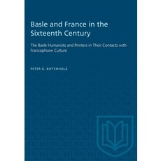 (英文圖書) Basle and France in the Sixteenth Century: The Basle Humanists and Printers in Their Contacts... 平裝版, University of Toronto Press, 英文