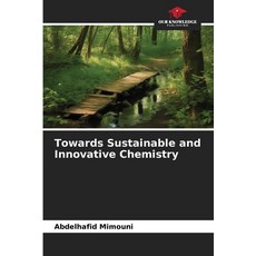 (英文圖書) Towards Sustainable and Innovative Chemistry 平裝版, Our Knowledge Publishing, 英文