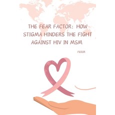 (英文圖書) The Fear Factor: How Stigma Hinders the Fight Against HIV in MSM 平裝版, Tredition Gmbh, 英文