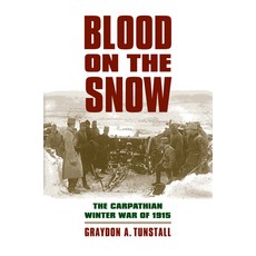 (英文圖書) Blood on the Snow: The Carpathian Winter War of 1915 平裝版, University Press of Kansas, 英文