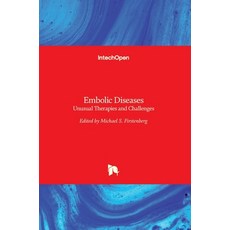 (英文圖書) Embolic Diseases: Unusual Therapies and Challenges 精裝版, Intechopen, 英文