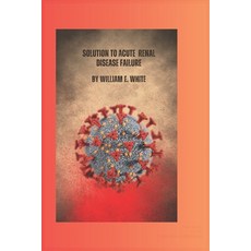 (英文圖書)Solution to acute renal disease failure 平裝版, Independently Published, 英文