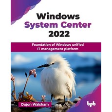 (英文圖書) Windows System Center 2022: Foundation of Windows unified IT management platfor... 平裝版, Bpb Publications, 英文