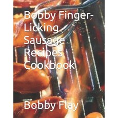 (英文圖書) Bobby Finger-Licking Sausage Recipes Cookbook 平裝版, Independently Published, 英文