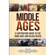Middle Ages: A Captivating Guide to the Dark Ages and Black Death 平裝版, Ch Publications, 英文