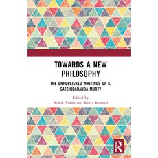 (英文圖書) Towards a New Philosophy: The Unpublished Writings of K. Satchidananda Murty 精裝版, Routledge Chapman & Hall, 英文