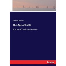 (英文圖書) The Age of Fable: Stories of Gods and Heroes 平裝版, Hansebooks, 英文