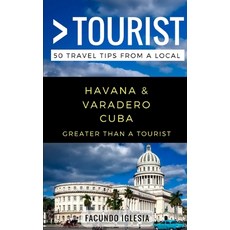 (英文圖書) Greater Than a Tourist- Havana & Varadero Cuba: 50 Travel Tips from a Local 平裝版, Independently Published, 英文