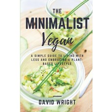 (英文圖書) The Minimalist Vegan: A Simple Guide to Living With Less and Embracing a Plant-Based Lifestyle 平裝版, Independently Published, 英文