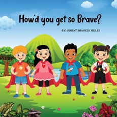 (英文圖書)How'd you get so Brave? 平裝版, Johnny Shaheed Miller, 英文