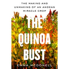 (英文圖書) The Quinoa Bust: The Making and Unmaking of an Andean Miracle Crop Volume 84 精裝版, University of California Press, 英文