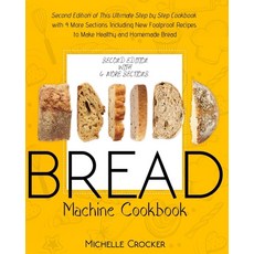 Bread Machine Cookbook: The Ultimate Step by Step Cookbook with 119 Foolproof Recipes to Make Health... 平裝版, A&d Digital Marketing Ltd, 英文