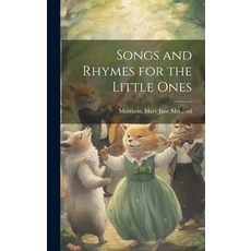 (英文圖書)Songs and Rhymes for the Little Ones 精裝版, Legare Street Press, 英文