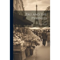 (英文圖書) Pau and the Pyrenees 平裝版, Legare Street Press, 英文