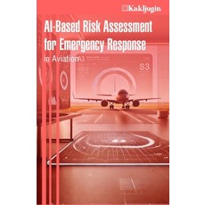 (英文圖書) AI-Based Risk Assessment for Emergency Response in Aviation 平裝版, Independently Published, 英文
