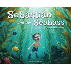 (英文圖書)Sebastian and the Seabass: A Tale of Ocean Discovery 精裝版, Journey Driven Books, Ltd., 英文