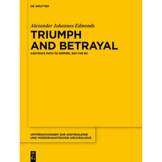(英文圖書) Triumph and Betrayal: Assyria's Path to Empire 935-745 BC 精裝版, de Gruyter, 英文