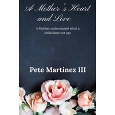 (英文圖書) A Mother's Heart and Love 平裝版, Independently Published, 英文