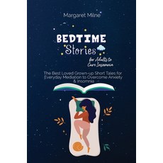 Bedtime Stories for Adults to Cure Insomnia: The Best Loved Grown-up Short Tales for Everyday Mediat... 平裝版, Krpacegroup LLC, 英文