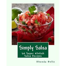 (英文圖書) Simply Salsa: 60 Super #Delish Salsa Recipes 平裝版, Createspace Independent Pub..., 英文