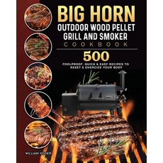 (英文圖書) BIG HORN OUTDOOR Wood Pellet Grill & Smoker Cookbook: 500 Foolproof Quick & Ea... 平裝版, William Yoder, 英文