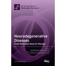 (英文圖書) Neurodegenerative Diseases: From Molecular Basis to Therapy 精裝版, Mdpi AG, 英文