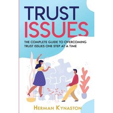 Trust Issues: The Complete Guide to Overcoming Trust Issues One Step at a Time 平裝版, Independently Published, 英文