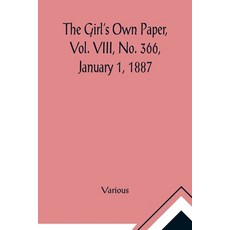 (英文圖書)The Girl's Own Paper Vol. VIII No. 366 January 1 1887 平裝版, Alpha Edition, 英文