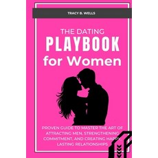 (英文圖書) The Dating Playbook for Women: Proven Guide to Master the Art of Attracting Men... 平裝版, Independently Published, 英文